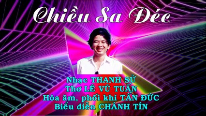 CHIỀU SA ĐÉC | Thanh Sử &  Lê Vũ Tuấn - Tấn Đức - Chánh Tín