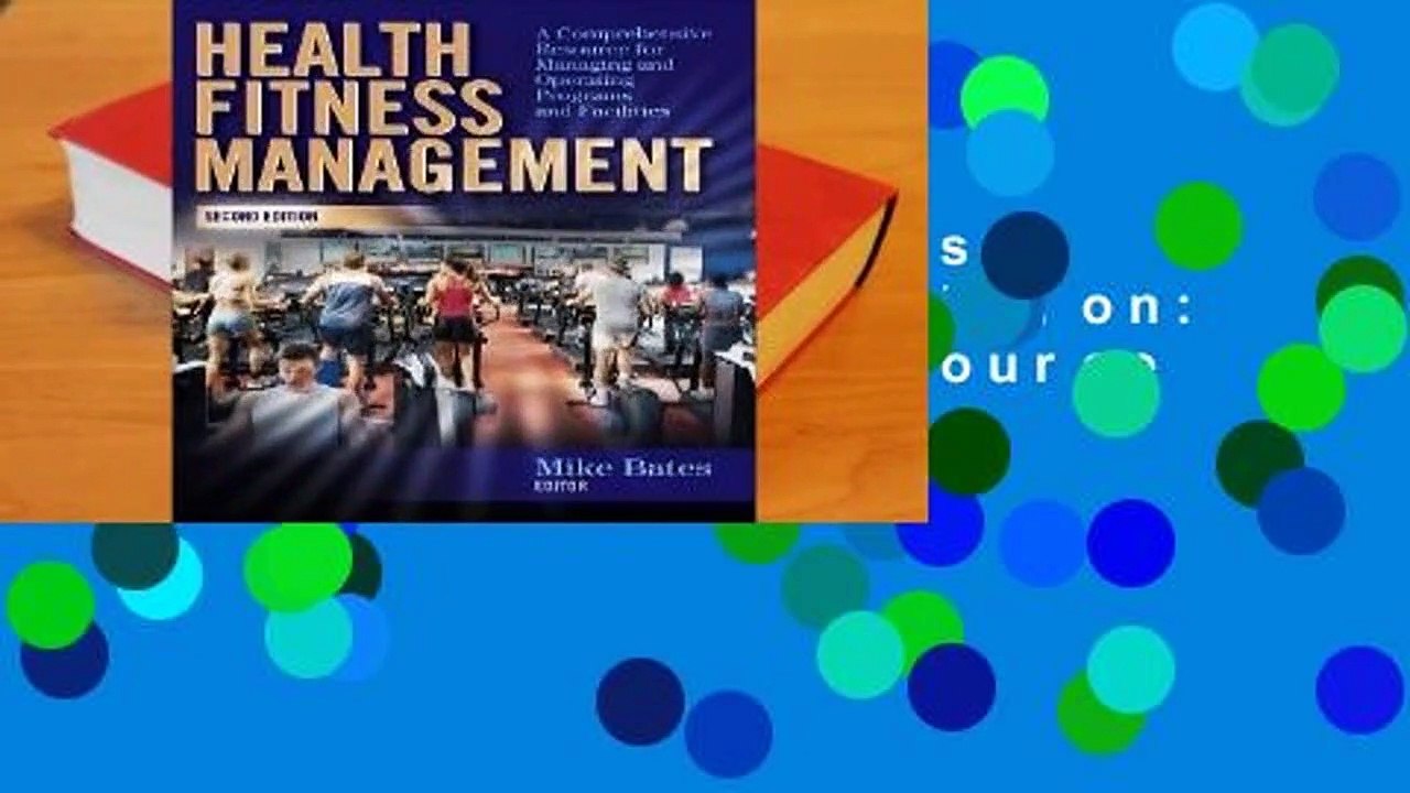 [Read] Health Fitness Management - 2nd Edition: A Comprehensive Resource for Managing and