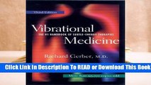 Full E-book Vibrational Medicine: The #1 Handbook of Subtle-Energy Therapies  For Kindle