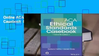 Online ACA Ethical Standards Casebook  For Free