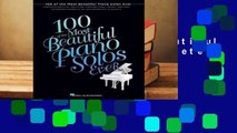 100 of the Most Beautiful Piano Solos Ever Complete