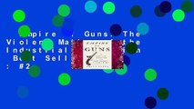 Empire of Guns: The Violent Making of the Industrial Revolution  Best Sellers Rank : #2