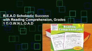 R.E.A.D Scholastic Success with Reading Comprehension, Grades 1 D.O.W.N.L.O.A.D