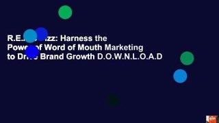 R.E.A.D Fizz: Harness the Power of Word of Mouth Marketing to Drive Brand Growth D.O.W.N.L.O.A.D