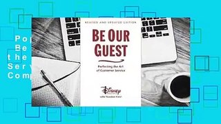 Popular to Favorit  Be Our Guest: Perfecting the Art of Customer Service by Walt Disney Company