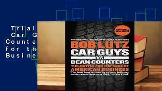 Trial New Releases  Car Guys vs. Bean Counters: The Battle for the Soul of American Business by