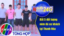 THVL | Người đưa tin 24G (18g30 ngày 24/06/2019)