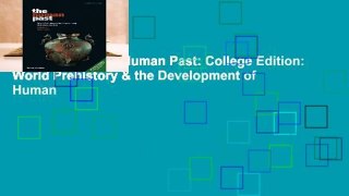 Full E-book  The Human Past: College Edition: World Prehistory & the Development of Human