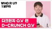 [ENG] [WHO R U] 디크런치 O.V의 1분 PR (D-CRUNCH O.V One minute PR)