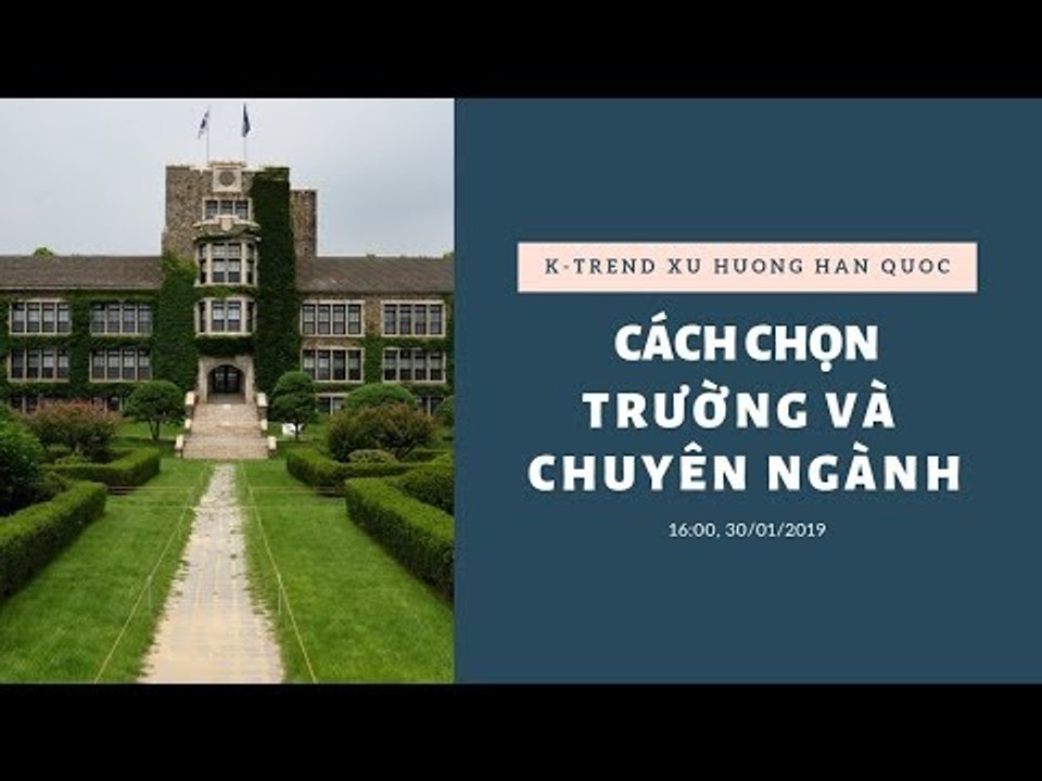 KTREND'S WEDNESDAY LIVESTREAM - CÁCH CHỌN NGÀNH HỌC, TRƯỜNG HỌC TẠI HÀN QUỐC