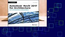 R.E.A.D Autodesk Revit 2017 for Architecture: No Experience Required D.O.W.N.L.O.A.D