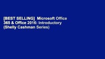 [BEST SELLING]  Microsoft Office 365 & Office 2016: Introductory (Shelly Cashman Series)