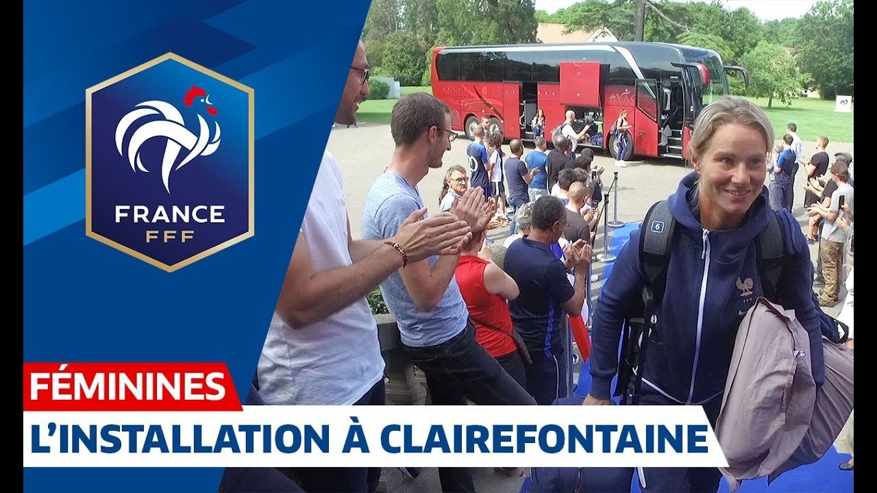 L'installation des Bleues à Clairefontaine avant France-Etats-Unis I FFF 2019
