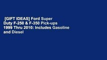 [GIFT IDEAS] Ford Super Duty F-250 & F-350 Pick-ups 1999 Thru 2010: Includes Gasoline and Diesel