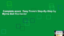 Complete acces  Easy French Step-By-Step by Myrna Bell Rochester