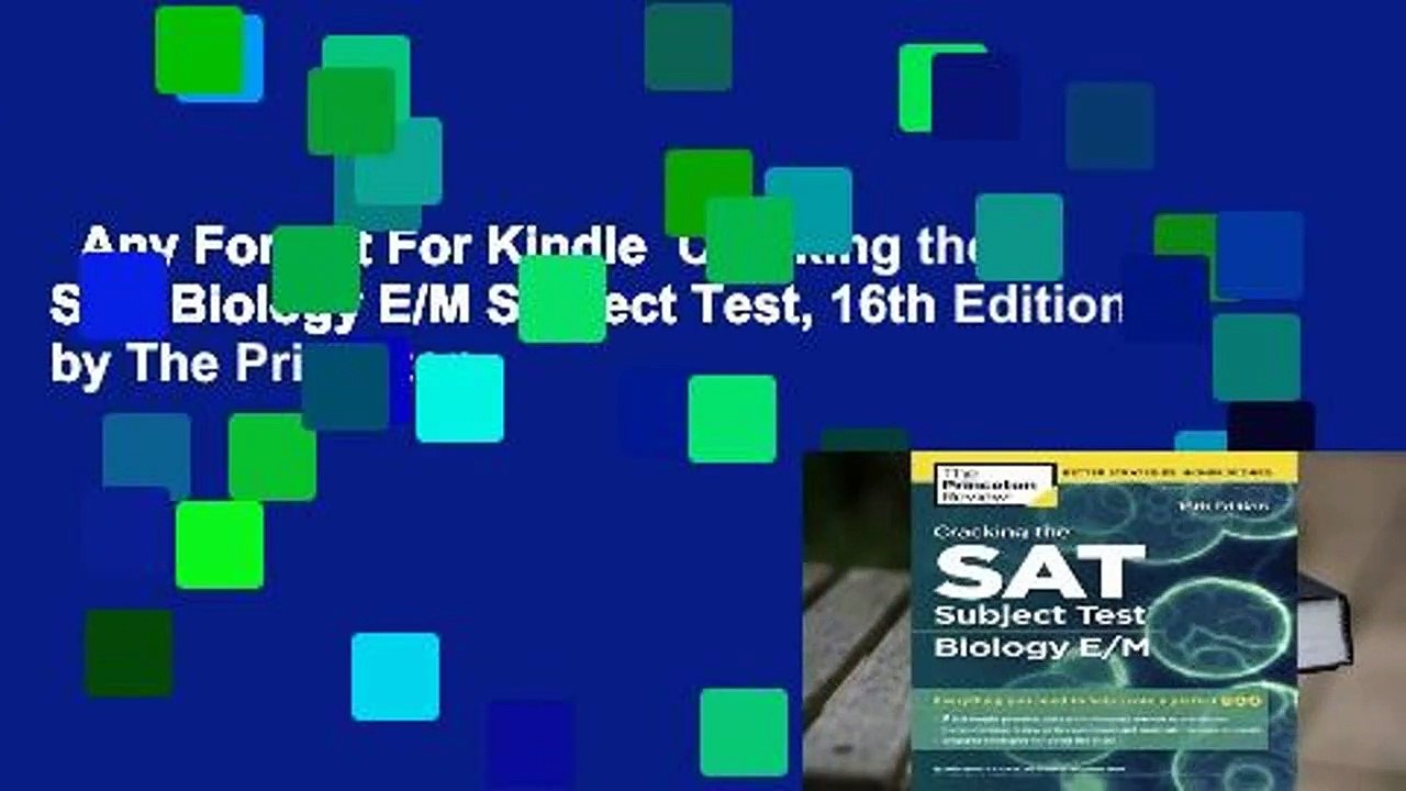 Any Format For Kindle  Cracking the SAT Biology E/M Subject Test, 16th Edition by The Princeton