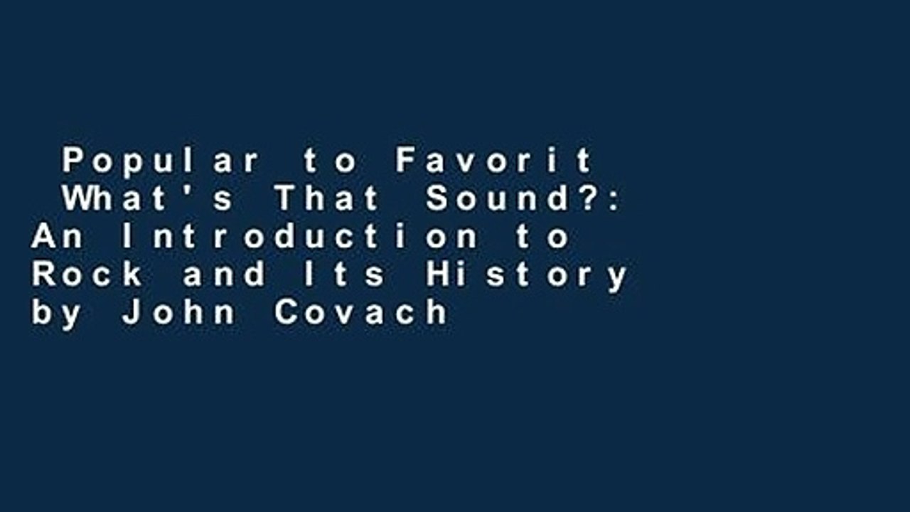 Popular to Favorit  What's That Sound?: An Introduction to Rock and Its History by John Covach
