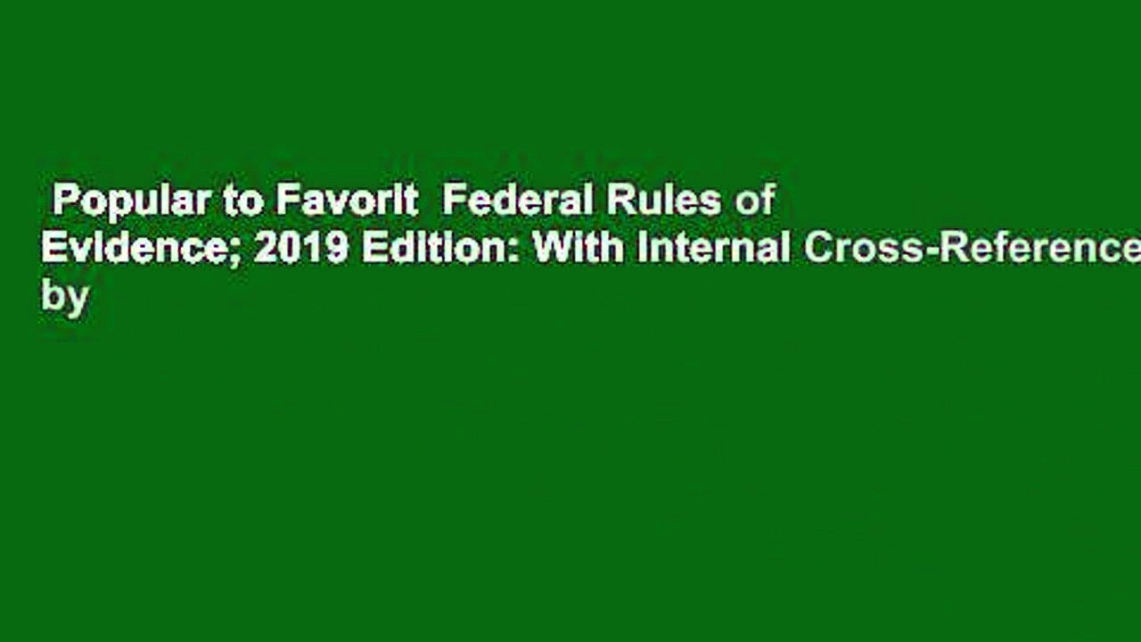 Popular to Favorit  Federal Rules of Evidence; 2019 Edition: With Internal Cross-References by
