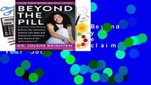 Complete acces  Beyond the Pill: A 30-Day Program to Balance Your Hormones, Reclaim Your Body,