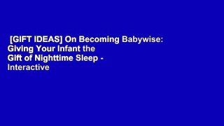 [GIFT IDEAS] On Becoming Babywise: Giving Your Infant the Gift of Nighttime Sleep - Interactive
