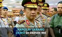 Tak Mau Kerusuhan Terulang, Kapolri Larang Demo di Depan MK