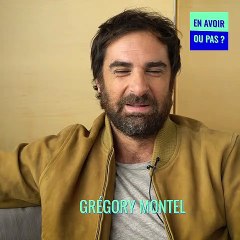 En avoir ou pas... Avec Grégory Montel