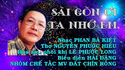 SÀI GÒN ƠI TA NHỚ EM | Phan Bá Kiệt & Nguyễn Phước Hiễu - Lê Phước Long - Hải Đăng
