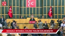 ‘İstanbul ehline teslim edilmemiştir, takip edeceğiz’