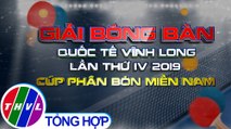 Giải bóng bàn Quốc tế Vĩnh Long lần thứ IV 2019 Cúp Phân bón Miền Nam | Trailer