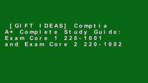 [GIFT IDEAS] Comptia A  Complete Study Guide: Exam Core 1 220-1001 and Exam Core 2 220-1002