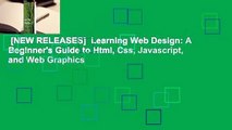 [NEW RELEASES]  Learning Web Design: A Beginner's Guide to Html, Css, Javascript, and Web Graphics