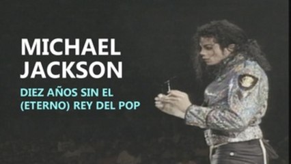 Michael Jackson: diez años sin el (eterno) rey del pop