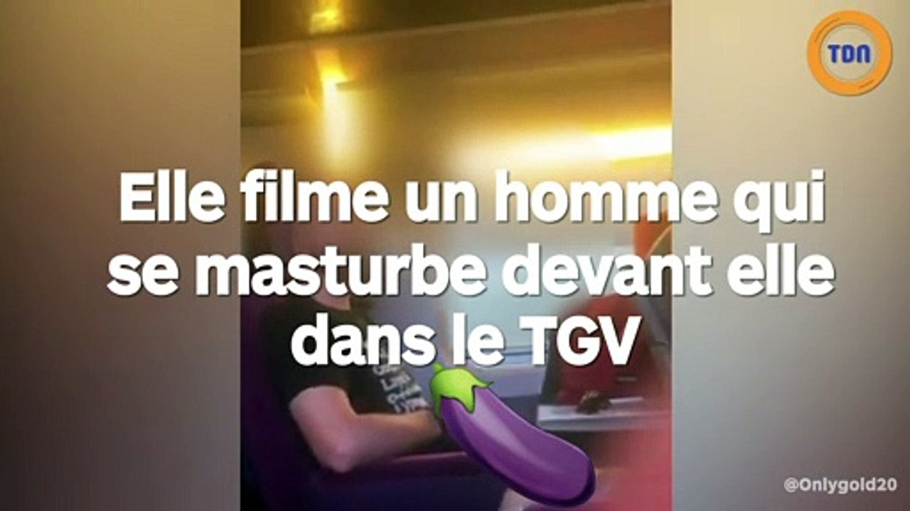 Elle filme un homme en train de se toucher devant elle dans un TGV Vidéo Dailymotion