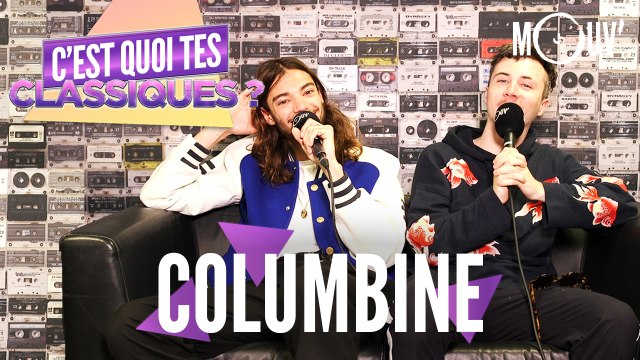 COLUMBINE : C'est quoi tes classiques ?