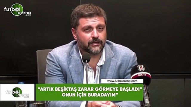 Şafak Mahmutyazıcıoğlu: Artık Beşiktaş zarar görmeye başladı onun için buradayım