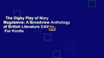 The Digby Play of Mary Magdalene: A Broadview Anthology of British Literature Edition  For Kindle