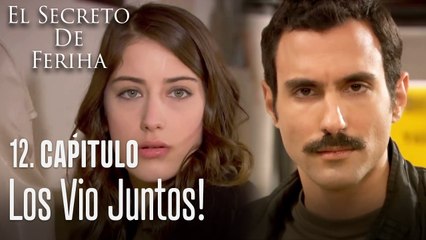 Halil los vio juntos - El Secreto De Feriha Capítulo 12