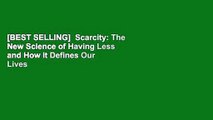 [BEST SELLING]  Scarcity: The New Science of Having Less and How It Defines Our Lives