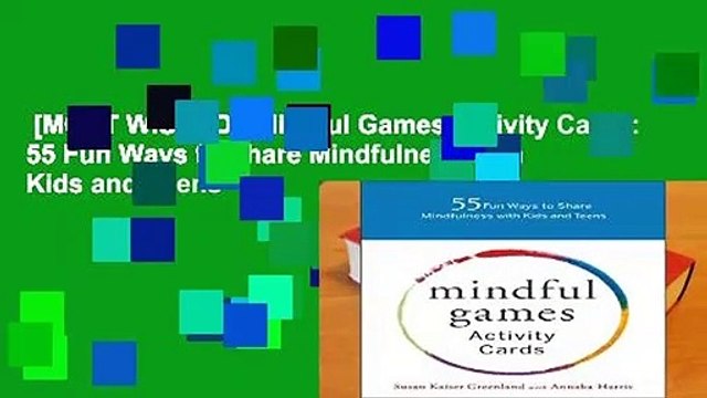 [MOST WISHED] Mindful Games Activity Cards: 55 Fun Ways to Share Mindfulness with Kids and Teens