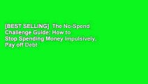 [BEST SELLING]  The No-Spend Challenge Guide: How to Stop Spending Money Impulsively, Pay off Debt