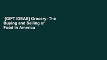 [GIFT IDEAS] Grocery: The Buying and Selling of Food in America