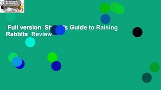 Full version  Storey's Guide to Raising Rabbits  Review