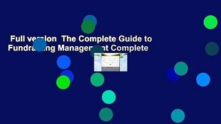Full version  The Complete Guide to Fundraising Management Complete