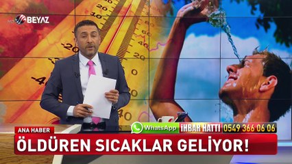 Öldüren sıcaklar geliyor