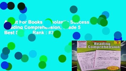 About For Books  Scholastic Success with Reading Comprehension, Grade 5  Best Sellers Rank : #3