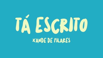 Xande de Pilares - Tá Escrito