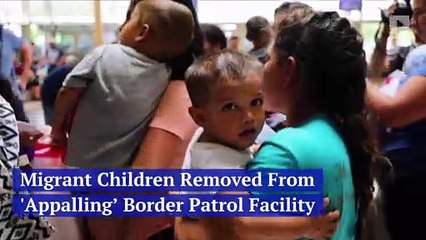 Migrant Children Removed From ‘Appalling’ Border Patrol Facility