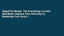 About For Books  The Everything Candida Diet Book: Improve Your Immunity by Restoring Your Body's