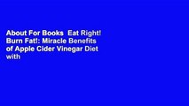 About For Books  Eat Right! Burn Fat!: Miracle Benefits of Apple Cider Vinegar Diet with Healthy