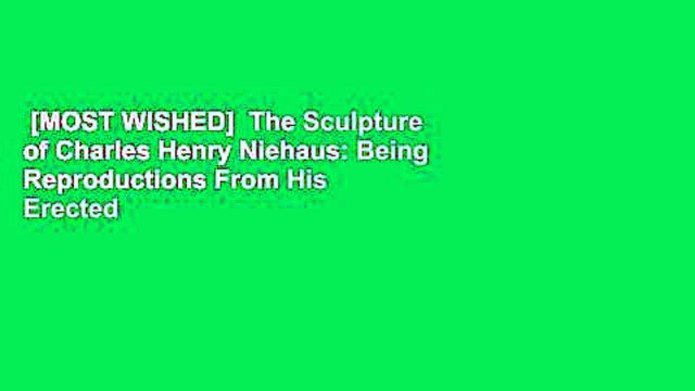 [MOST WISHED] The Sculpture of Charles Henry Niehaus: Being Reproductions From His Erected